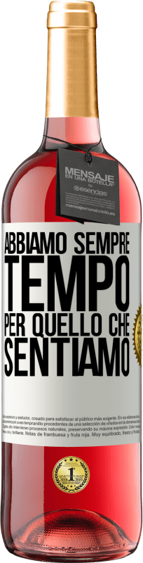 29,95 € | Vino rosato Edizione ROSÉ Abbiamo sempre tempo per quello che sentiamo Etichetta Bianca. Etichetta personalizzabile Vino giovane Raccogliere 2024 Tempranillo