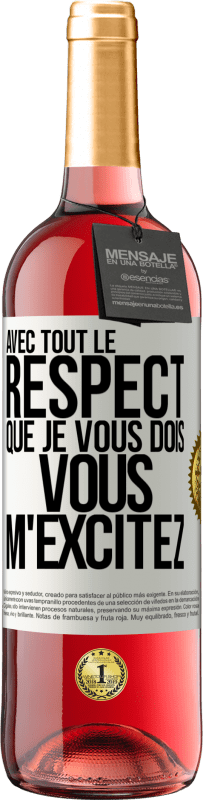 29,95 € | Vin rosé Édition ROSÉ Avec tout le respect que je vous dois, vous m'excitez Étiquette Blanche. Étiquette personnalisable Vin jeune Récolte 2024 Tempranillo