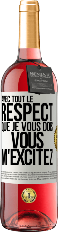 29,95 € Envoi gratuit | Vin rosé Édition ROSÉ Avec tout le respect que je vous dois, vous m'excitez Étiquette Blanche. Étiquette personnalisable Vin jeune Récolte 2025 Tempranillo