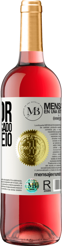 «Melhor chegar atrasado do que feio» Edição ROSÉ