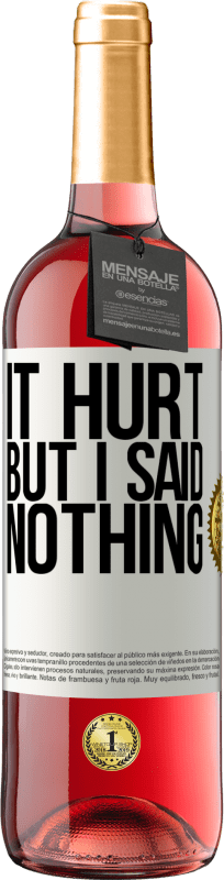 29,95 € Free Shipping | Rosé Wine ROSÉ Edition It hurt, but I said nothing White Label. Customizable label Young wine Harvest 2025 Tempranillo