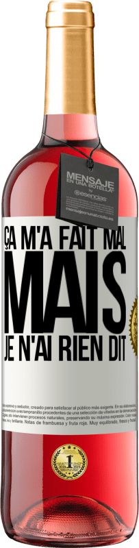 29,95 € | Vin rosé Édition ROSÉ Ça m'a fait mal mais je n'ai rien dit Étiquette Blanche. Étiquette personnalisable Vin jeune Récolte 2024 Tempranillo