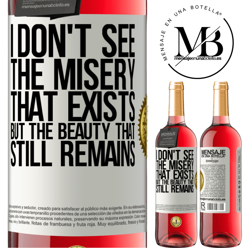 29,95 € Free Shipping | Rosé Wine ROSÉ Edition I don't see the misery that exists but the beauty that still remains White Label. Customizable label Young wine Harvest 2022 Tempranillo