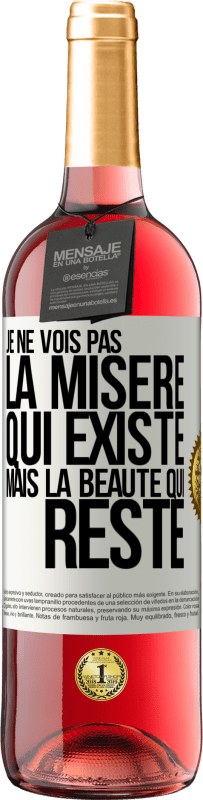 29,95 € Envoi gratuit | Vin rosé Édition ROSÉ Je ne vois pas la misère qui existe mais la beauté qui reste Étiquette Blanche. Étiquette personnalisable Vin jeune Récolte 2025 Tempranillo