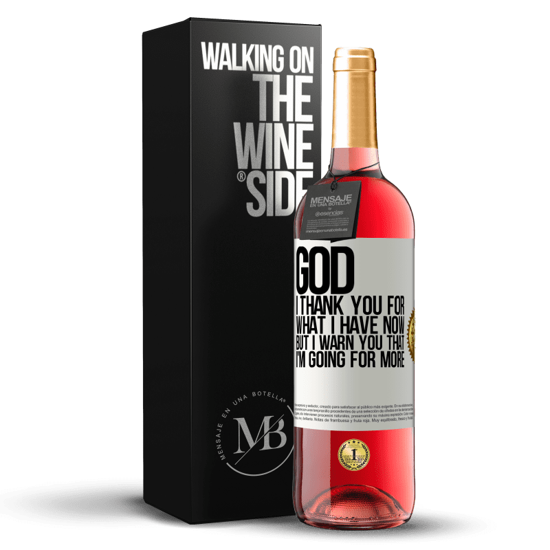 29,95 € Free Shipping | Rosé Wine ROSÉ Edition God, I thank you for what I have now, but I warn you that I'm going for more White Label. Customizable label Young wine Harvest 2022 Tempranillo