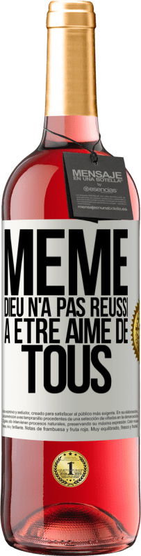 29,95 € | Vin rosé Édition ROSÉ Même Dieu n'a pas réussi à être aimé de tous Étiquette Blanche. Étiquette personnalisable Vin jeune Récolte 2024 Tempranillo