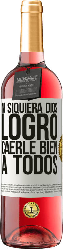29,95 € Envío gratis | Vino Rosado Edición ROSÉ Ni siquiera Dios logró caerle bien a todos Etiqueta Blanca. Etiqueta personalizable Vino joven Cosecha 2025 Tempranillo