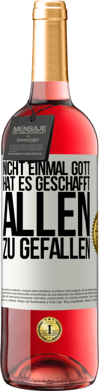 29,95 € Kostenloser Versand | Roséwein ROSÉ Ausgabe Nicht einmal Gott hat es geschafft, allen zu gefallen Weißes Etikett. Anpassbares Etikett Junger Wein Ernte 2025 Tempranillo