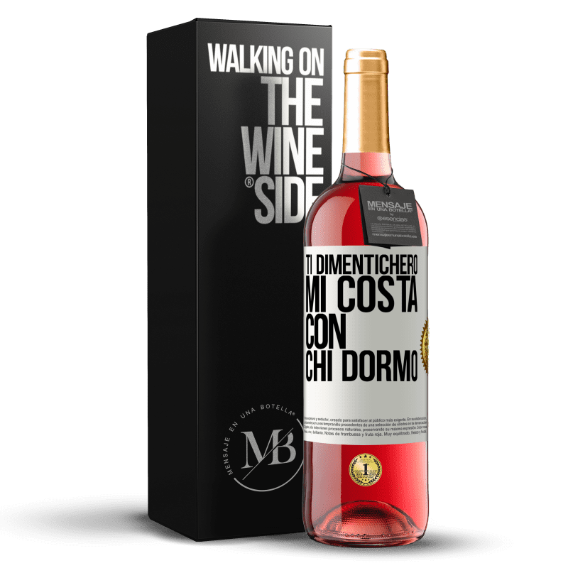 29,95 € Spedizione Gratuita | Vino rosato Edizione ROSÉ Ti dimenticherò, mi costa con chi dormo Etichetta Bianca. Etichetta personalizzabile Vino giovane Raccogliere 2025 Tempranillo