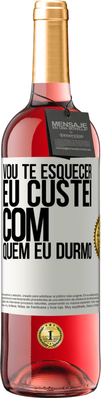 29,95 € | Vinho rosé Edição ROSÉ Vou te esquecer, eu custei com quem eu durmo Etiqueta Branca. Etiqueta personalizável Vinho jovem Colheita 2024 Tempranillo