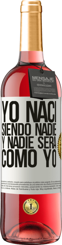 29,95 € | Vino Rosado Edición ROSÉ Yo nací siendo nadie. Y nadie será como yo Etiqueta Blanca. Etiqueta personalizable Vino joven Cosecha 2024 Tempranillo