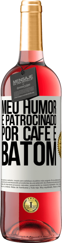 29,95 € | Vinho rosé Edição ROSÉ Meu humor é patrocinado por café e batom Etiqueta Branca. Etiqueta personalizável Vinho jovem Colheita 2025 Tempranillo