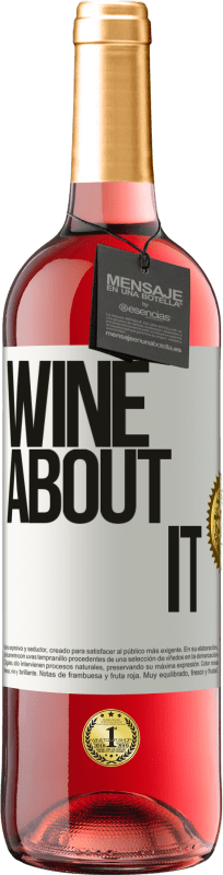 29,95 € | Vino Rosado Edición ROSÉ Wine about it Etiqueta Blanca. Etiqueta personalizable Vino joven Cosecha 2023 Tempranillo