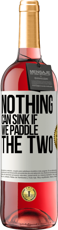 29,95 € Free Shipping | Rosé Wine ROSÉ Edition Nothing can sink if we paddle the two White Label. Customizable label Young wine Harvest 2024 Tempranillo