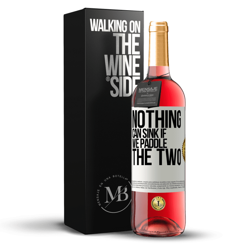 29,95 € Free Shipping | Rosé Wine ROSÉ Edition Nothing can sink if we paddle the two White Label. Customizable label Young wine Harvest 2022 Tempranillo