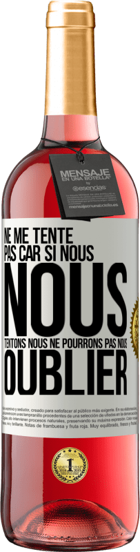 29,95 € Envoi gratuit | Vin rosé Édition ROSÉ Ne me tente pas car si nous nous tentons, nous ne pourrons pas nous oublier Étiquette Blanche. Étiquette personnalisable Vin jeune Récolte 2025 Tempranillo