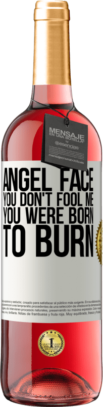 29,95 € | Rosé Wine ROSÉ Edition Angel face, you don't fool me, you were born to burn White Label. Customizable label Young wine Harvest 2024 Tempranillo