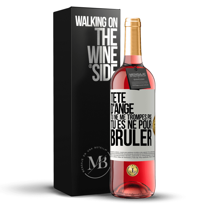 29,95 € Envoi gratuit | Vin rosé Édition ROSÉ Tête d'ange, tu ne me trompes pas, tu es né pour brûler Étiquette Blanche. Étiquette personnalisable Vin jeune Récolte 2024 Tempranillo