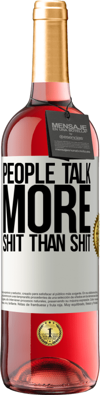 «People talk more shit than shit» ROSÉ Edition