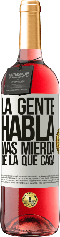 29,95 € | Vino Rosado Edición ROSÉ La gente habla más mierda de la que caga Etiqueta Blanca. Etiqueta personalizable Vino joven Cosecha 2025 Tempranillo