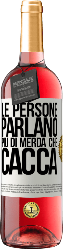 29,95 € | Vino rosato Edizione ROSÉ Le persone parlano più di merda che di merda Etichetta Bianca. Etichetta personalizzabile Vino giovane Raccogliere 2024 Tempranillo