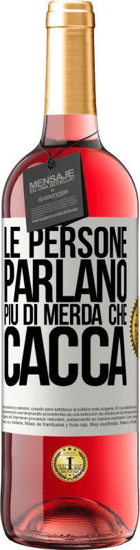 29,95 € | Vino rosato Edizione ROSÉ Le persone parlano più di merda che di merda Etichetta Bianca. Etichetta personalizzabile Vino giovane Raccogliere 2025 Tempranillo