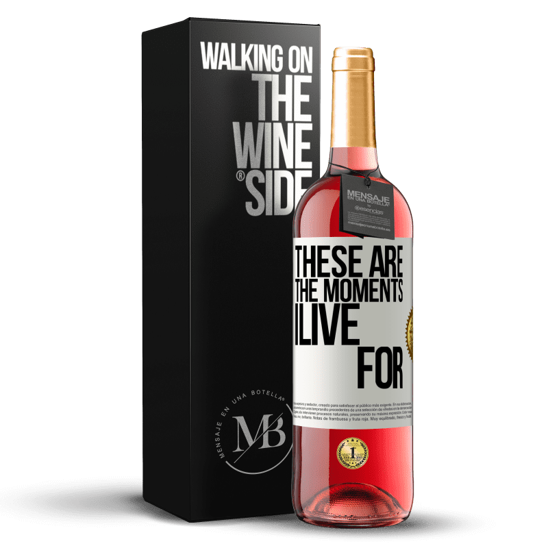 29,95 € Free Shipping | Rosé Wine ROSÉ Edition These are the moments I live for White Label. Customizable label Young wine Harvest 2021 Tempranillo