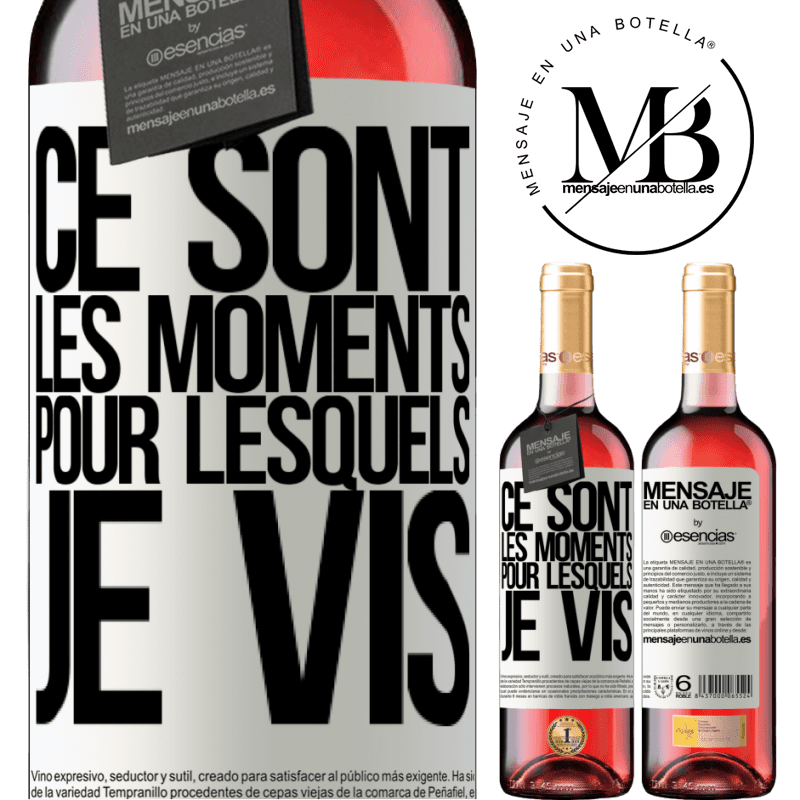 «Voici les moments pour lesquels je vis» Édition ROSÉ
