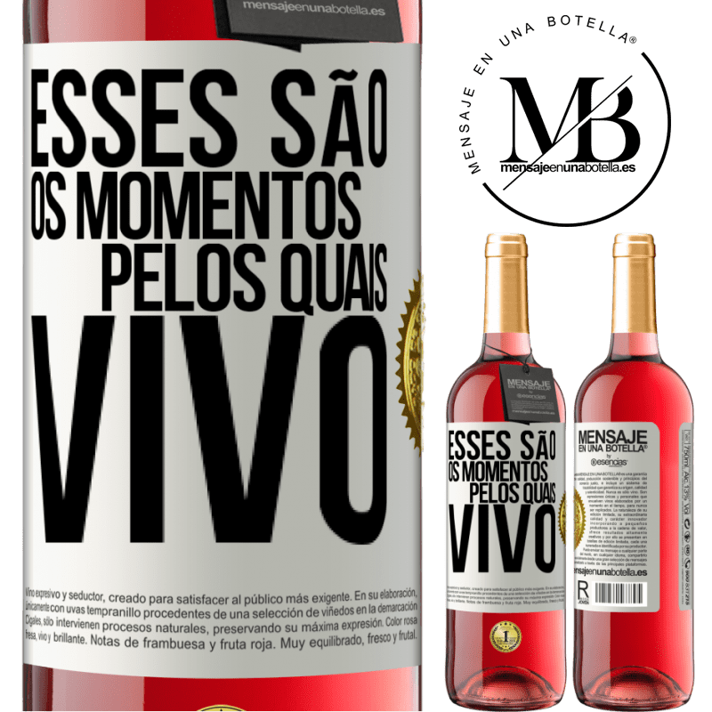 29,95 € Envio grátis | Vinho rosé Edição ROSÉ Esses são os momentos pelos quais vivo Etiqueta Branca. Etiqueta personalizável Vinho jovem Colheita 2025 Tempranillo