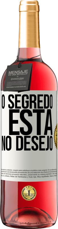 29,95 € | Vinho rosé Edição ROSÉ O segredo está no desejo Etiqueta Branca. Etiqueta personalizável Vinho jovem Colheita 2023 Tempranillo