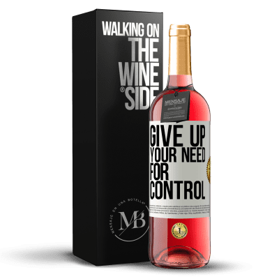 «Give up your need for control» ROSÉ Edition