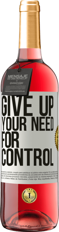 29,95 € Envío gratis | Vino Rosado Edición ROSÉ Give up your need for control Etiqueta Blanca. Etiqueta personalizable Vino joven Cosecha 2025 Tempranillo