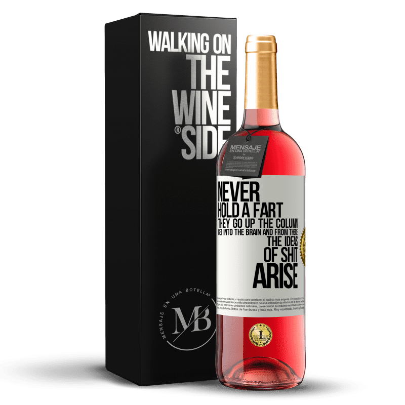 24,95 € Free Shipping | Rosé Wine ROSÉ Edition Never hold a fart. They go up the column, get into the brain and from there the ideas of shit arise White Label. Customizable label Young wine Harvest 2021 Tempranillo