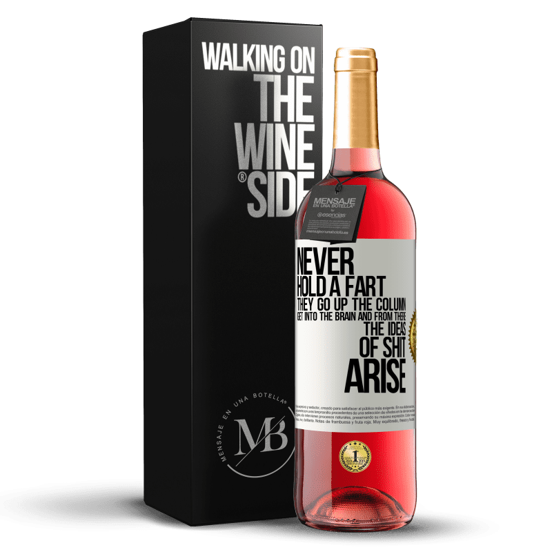 29,95 € Free Shipping | Rosé Wine ROSÉ Edition Never hold a fart. They go up the column, get into the brain and from there the ideas of shit arise White Label. Customizable label Young wine Harvest 2024 Tempranillo