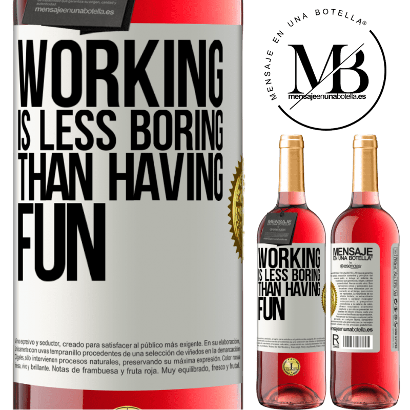 29,95 € Free Shipping | Rosé Wine ROSÉ Edition Working is less boring than having fun White Label. Customizable label Young wine Harvest 2021 Tempranillo