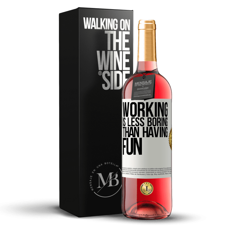 29,95 € Free Shipping | Rosé Wine ROSÉ Edition Working is less boring than having fun White Label. Customizable label Young wine Harvest 2021 Tempranillo