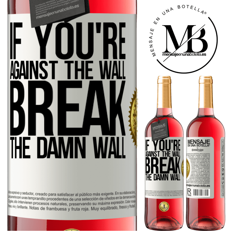 29,95 € Free Shipping | Rosé Wine ROSÉ Edition If you're against the wall, break the damn wall White Label. Customizable label Young wine Harvest 2021 Tempranillo