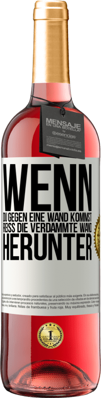 29,95 € Kostenloser Versand | Roséwein ROSÉ Ausgabe Wenn du gegen eine Wand kommst, reiß die verdammte Wand herunter Weißes Etikett. Anpassbares Etikett Junger Wein Ernte 2025 Tempranillo