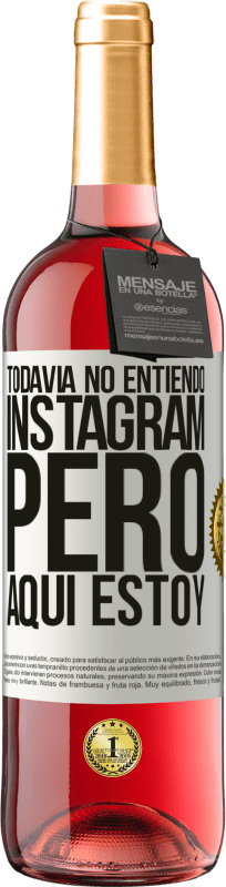«Todavía no entiendo Instagram, pero aquí estoy» Edición ROSÉ