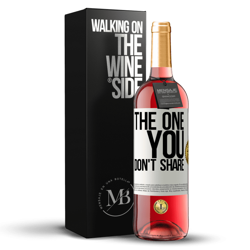 29,95 € 送料無料 | ロゼワイン ROSÉエディション The one you don't share ホワイトラベル. カスタマイズ可能なラベル 若いワイン 収穫 2025 Tempranillo