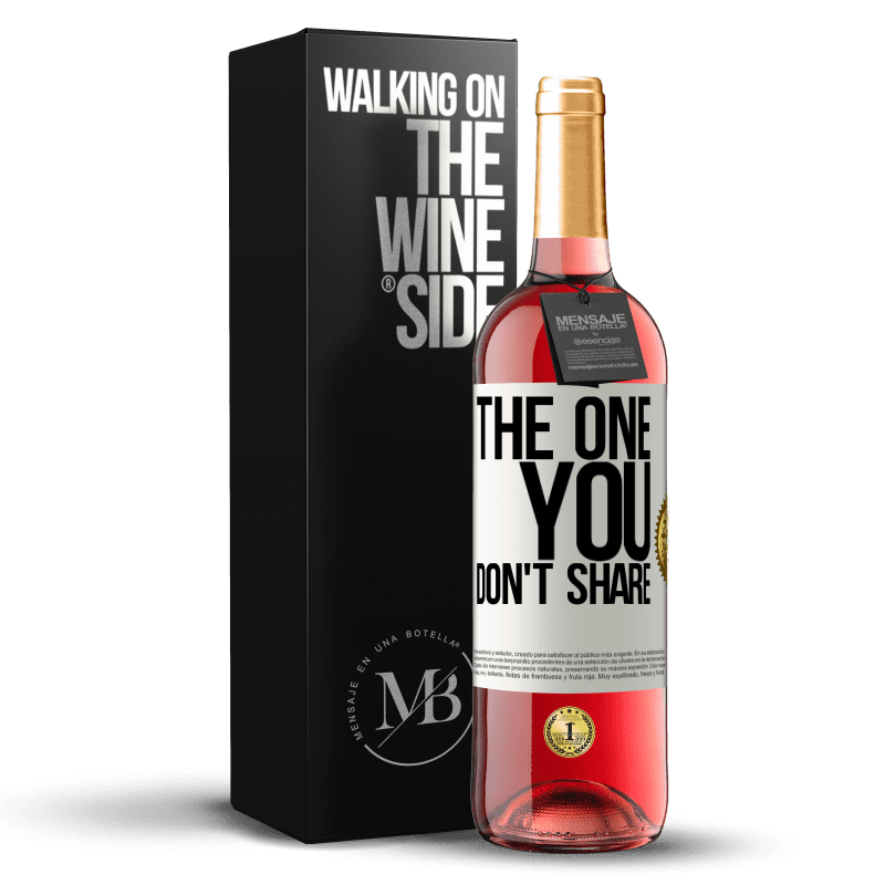 29,95 € Free Shipping | Rosé Wine ROSÉ Edition The one you don't share White Label. Customizable label Young wine Harvest 2021 Tempranillo