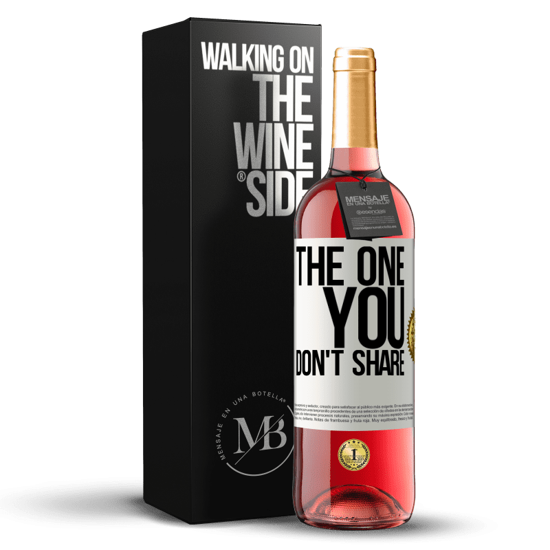 29,95 € Бесплатная доставка | Розовое вино Издание ROSÉ The one you don't share Белая этикетка. Настраиваемая этикетка Молодое вино Урожай 2024 Tempranillo