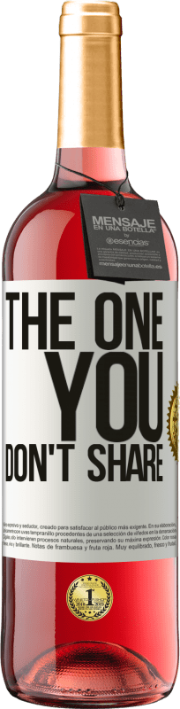 29,95 € Envío gratis | Vino Rosado Edición ROSÉ The one you don't share Etiqueta Blanca. Etiqueta personalizable Vino joven Cosecha 2025 Tempranillo