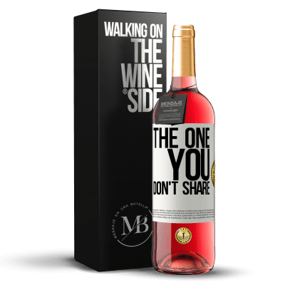 «The one you don't share» Edizione ROSÉ