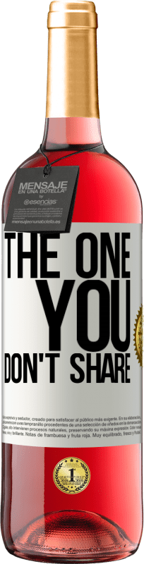 29,95 € Envio grátis | Vinho rosé Edição ROSÉ The one you don't share Etiqueta Branca. Etiqueta personalizável Vinho jovem Colheita 2025 Tempranillo