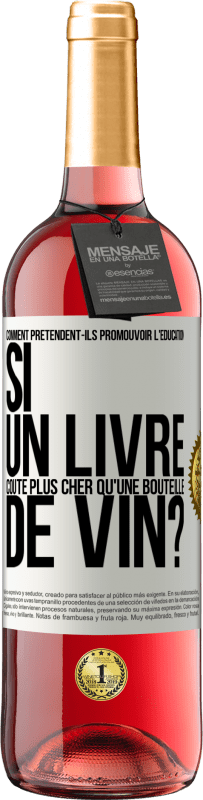 29,95 € Envoi gratuit | Vin rosé Édition ROSÉ Comment prétendent-ils promouvoir l'éducation si un livre coûte plus cher qu'une bouteille de vin? Étiquette Blanche. Étiquette personnalisable Vin jeune Récolte 2025 Tempranillo