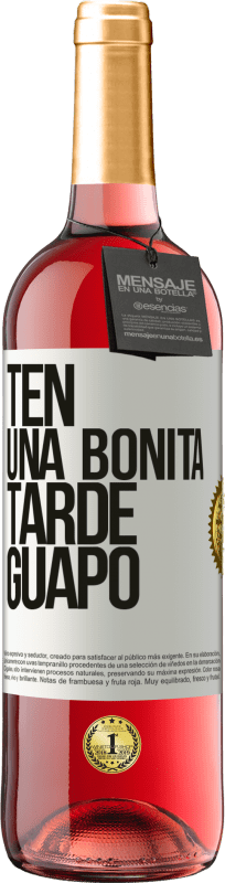 29,95 € | Vino Rosado Edición ROSÉ Ten una bonita tarde, guapo Etiqueta Blanca. Etiqueta personalizable Vino joven Cosecha 2024 Tempranillo