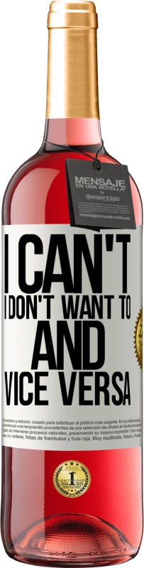 29,95 € | Rosé Wine ROSÉ Edition I can't, I don't want to, and vice versa White Label. Customizable label Young wine Harvest 2023 Tempranillo