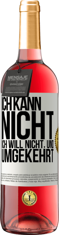 29,95 € Kostenloser Versand | Roséwein ROSÉ Ausgabe Ich kann nicht, ich will nicht, und umgekehrt Weißes Etikett. Anpassbares Etikett Junger Wein Ernte 2025 Tempranillo