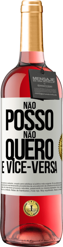 29,95 € Envio grátis | Vinho rosé Edição ROSÉ Não posso, não quero e vice-versa Etiqueta Branca. Etiqueta personalizável Vinho jovem Colheita 2025 Tempranillo